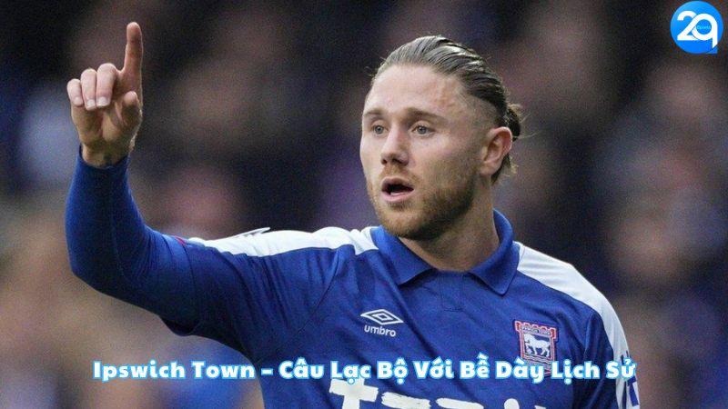 ipswich-town-cau-lac-bo-voi-be-day-lich-su