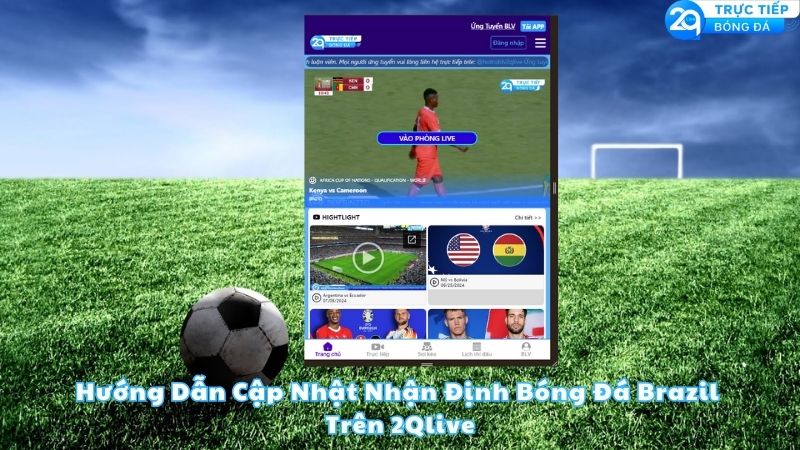 huong-dan-cap-nhat-nhan-dinh-bong-da-brazil-tren-2qlive