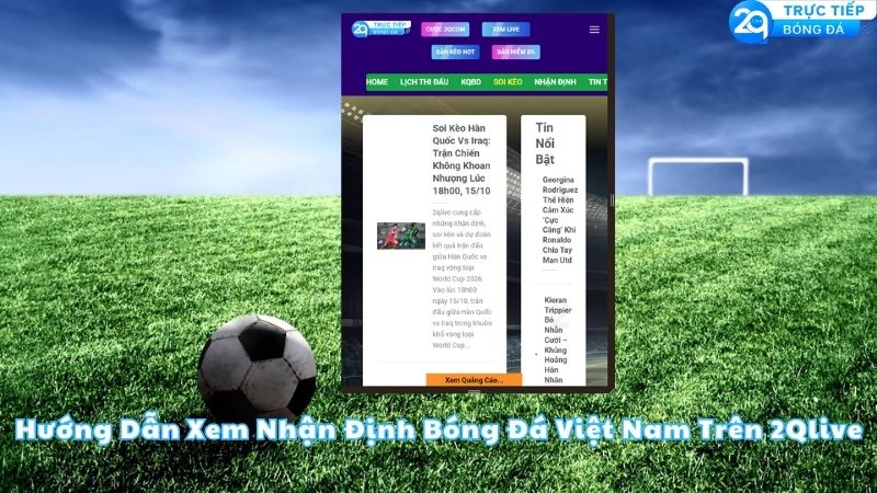 huong-dan-xem-nhan-dinh-bong-da-viet-nam-tren-2qlive