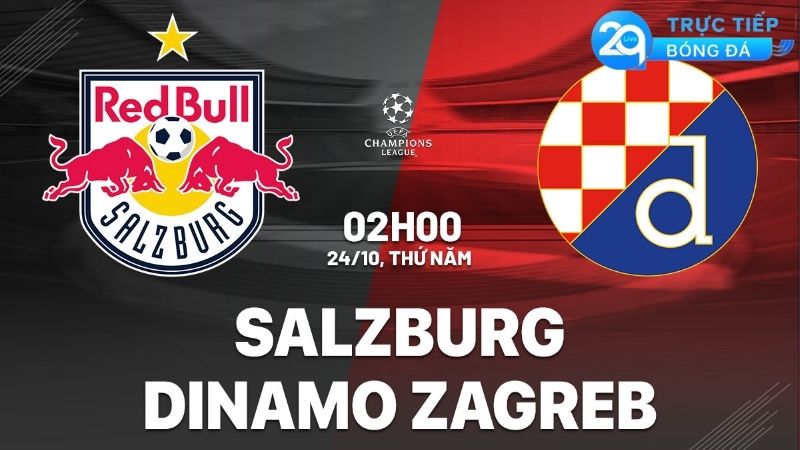 nhan-dinh-salzburg-vs-dinamo-zagreb-2h00-ngay-24-10-champions-league-2024-25-tong-quan