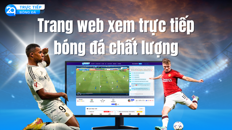 trang-web-xem-truc-tiep-bong-da-chat-luong