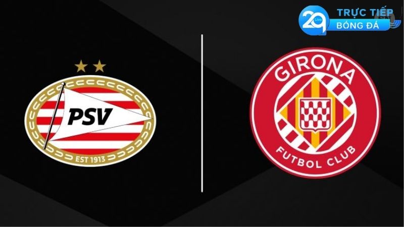 soi-keo-ty-so-psv-vs-girona-dem-nay-06-11