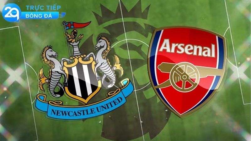 truc-tiep-bong-da-arsenal-vs-newcastle-tam-quan-trong