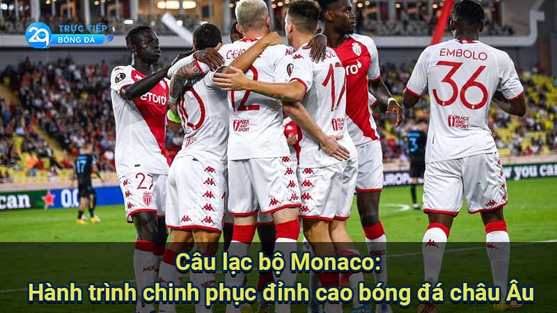 cau-lac-bo-monaco-hanh-trinh-chinh-phuc-dinh-cao-bong-da-chau-au