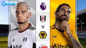 nhan dinh tran fulham va wolves